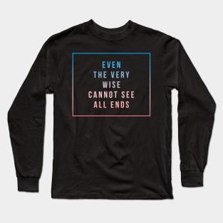 even the very wise Long Sleeve T-Shirt